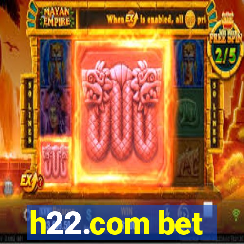 h22.com bet